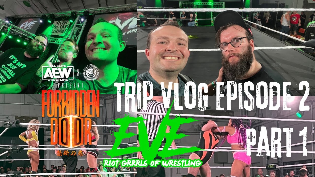 The AEW Forbidden Door Trip Vlog Episode 2 Eve Riot Grrrls of Wrestling vs The World Part 1