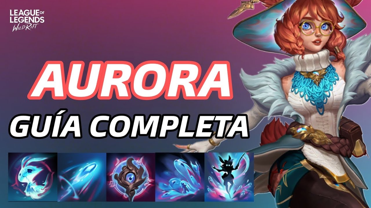 GUÍA COMPLETA DE AURORA EN WILD RIFT: HABILIDADES, COMBOS, BUILDS, PRO TIPS, COUNTERS Y MÁS. 