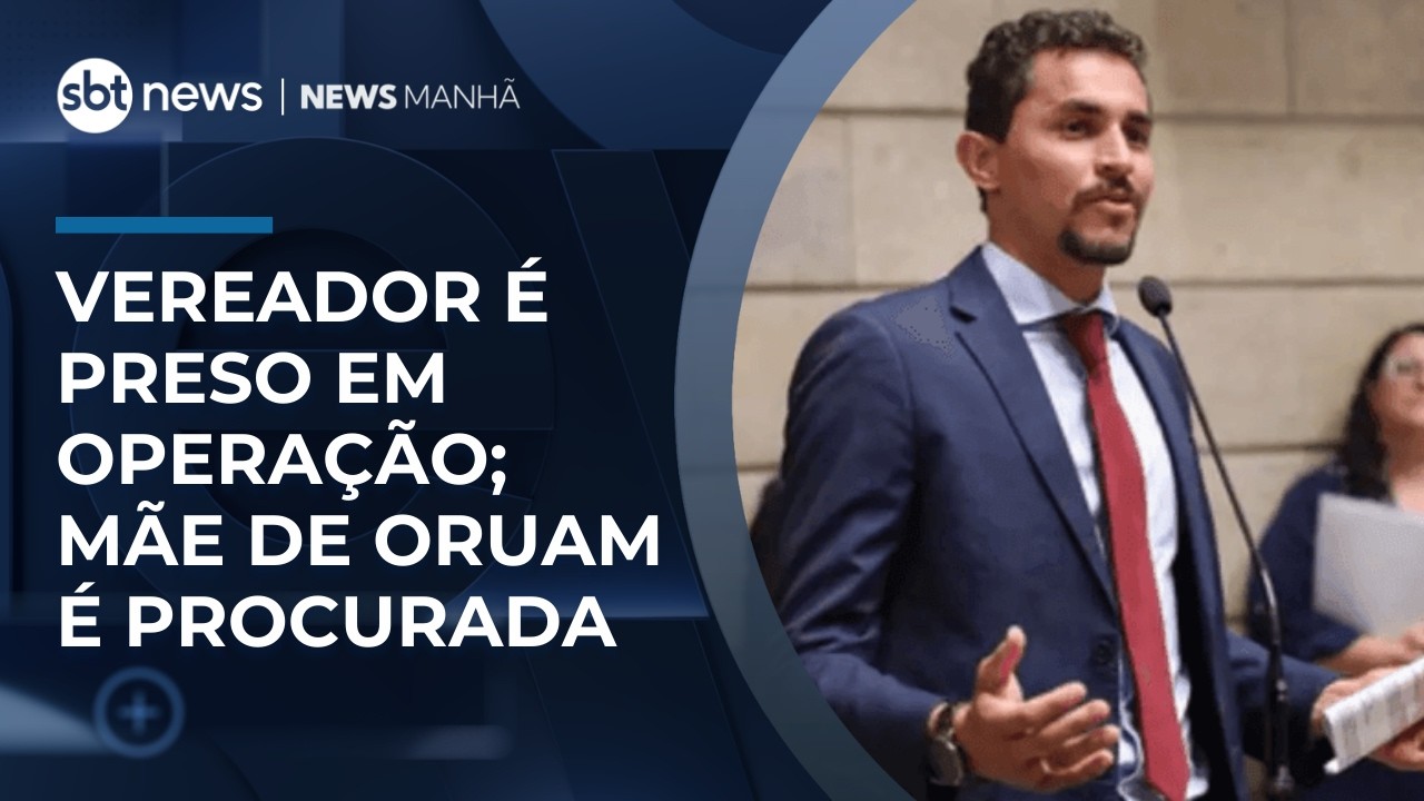 Vereador é preso em operação contra o CV; mãe de Oruam está foragida | #NewsManhã