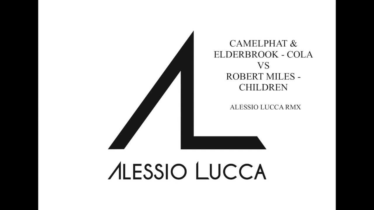 Camelphat & Elderbrook - cola vs Robert Miles - children (Alessio Lucca Mashup)