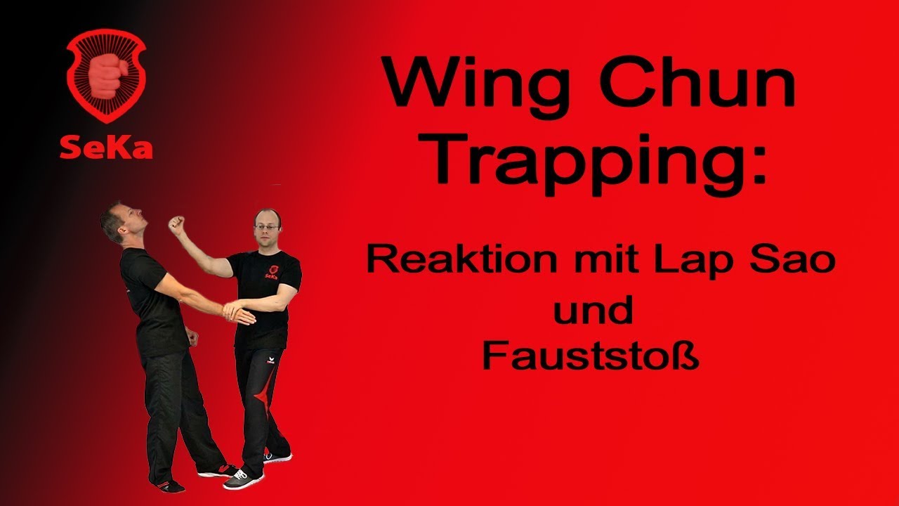 Wing Chun Trapping: Reaktion mit Lap Sao und Fauststo&szlig;