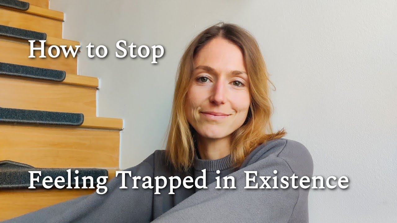 Existential Claustrophobia | How to overcome feeling trapped in Existence