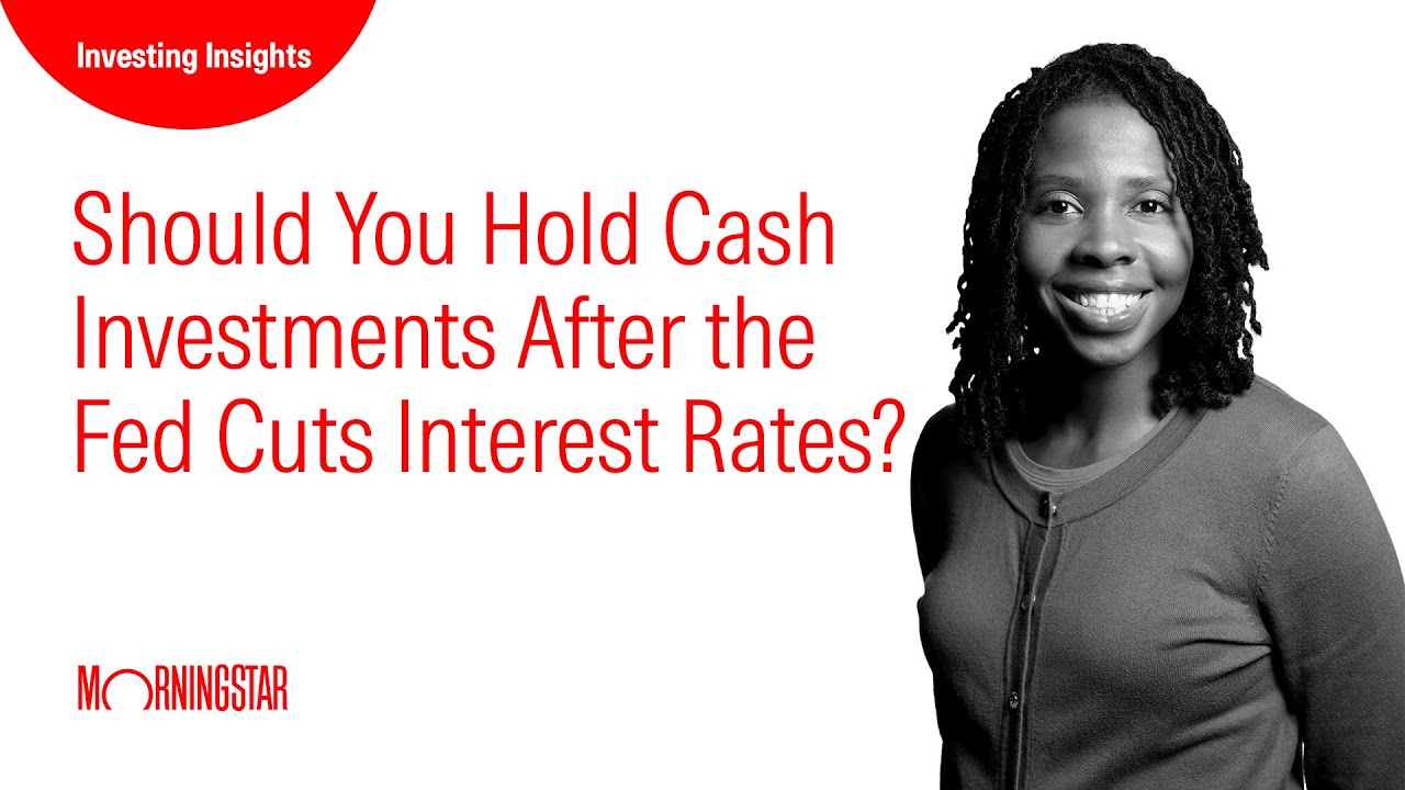 Should You Hold Cash Investments After the Fed Cuts Interest Rates?