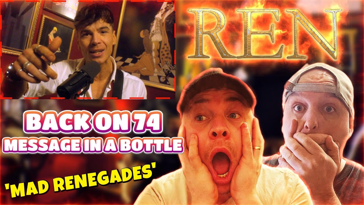 This was different!! Ren - Back on 74 x Message in a Bottle | Reaction