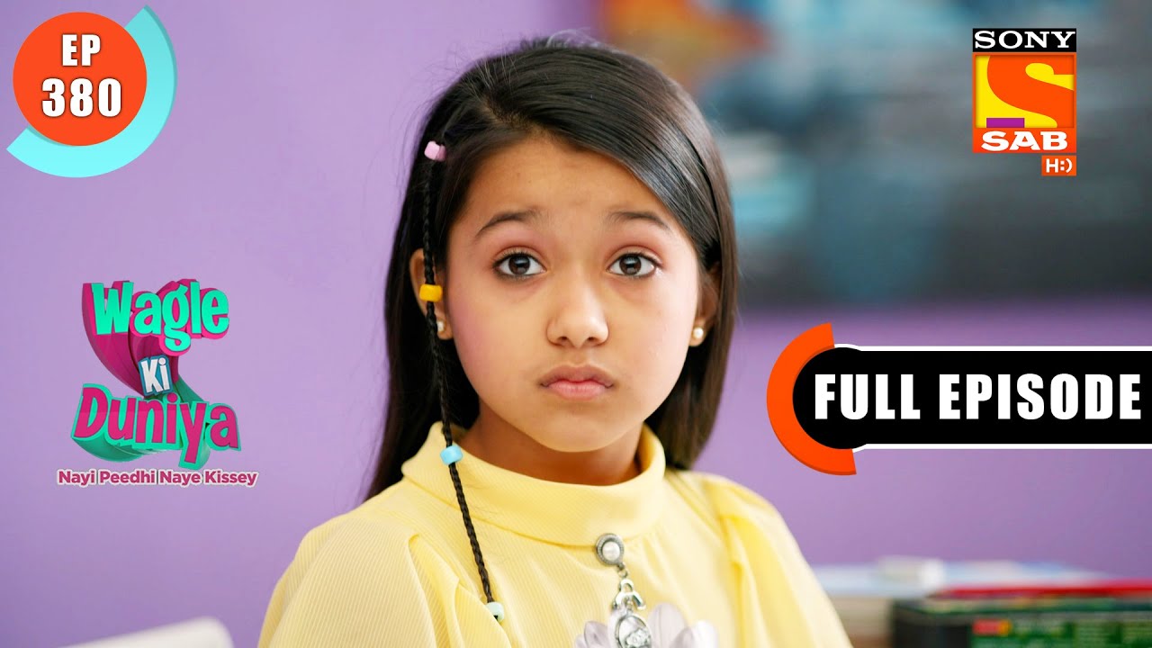 Atharva And Vidyut's Plan - Wagle Ki Duniya - Ep 380 - Full Episode - 17 June 2022