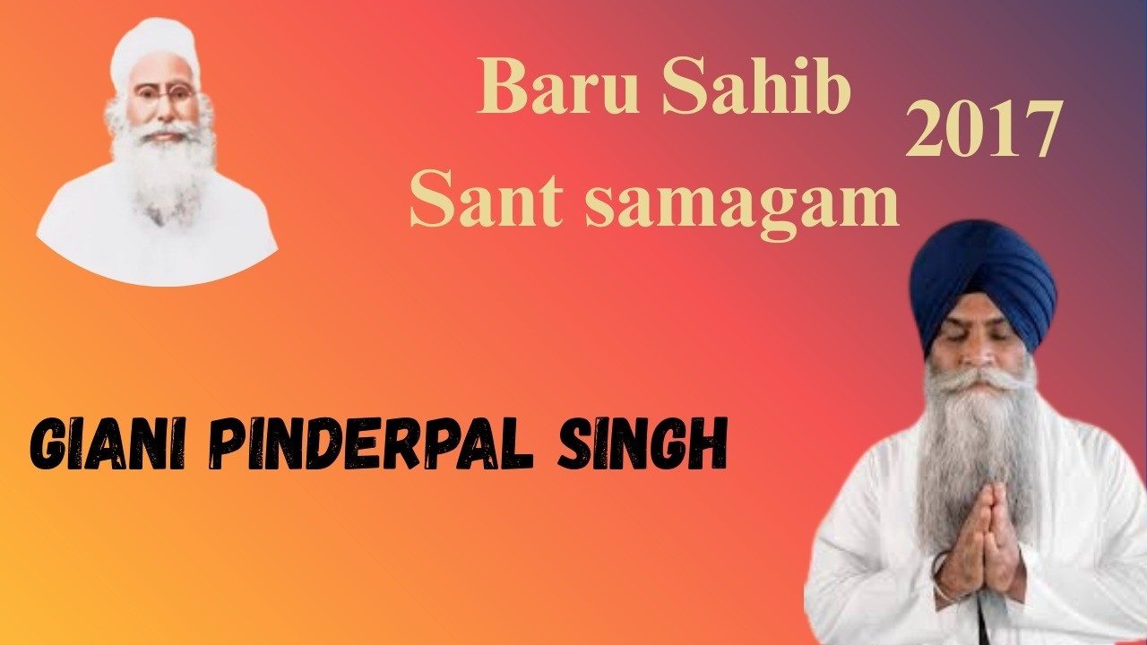 Giani Pinderpal Singh | Baru Sahib | Sant Samagam