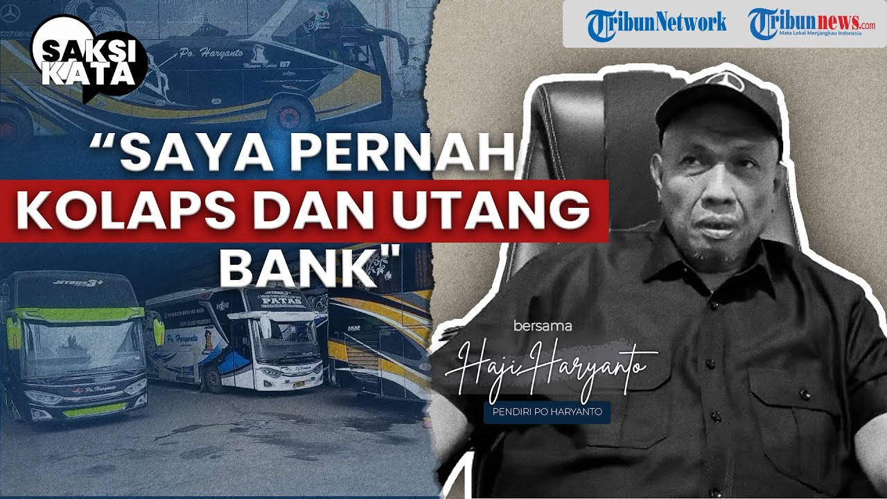 Bangkit dari Runtuh, Haji Haryanto Bos PO Haryanto: Orang Bisnis Harus Berani Ambil Risiko