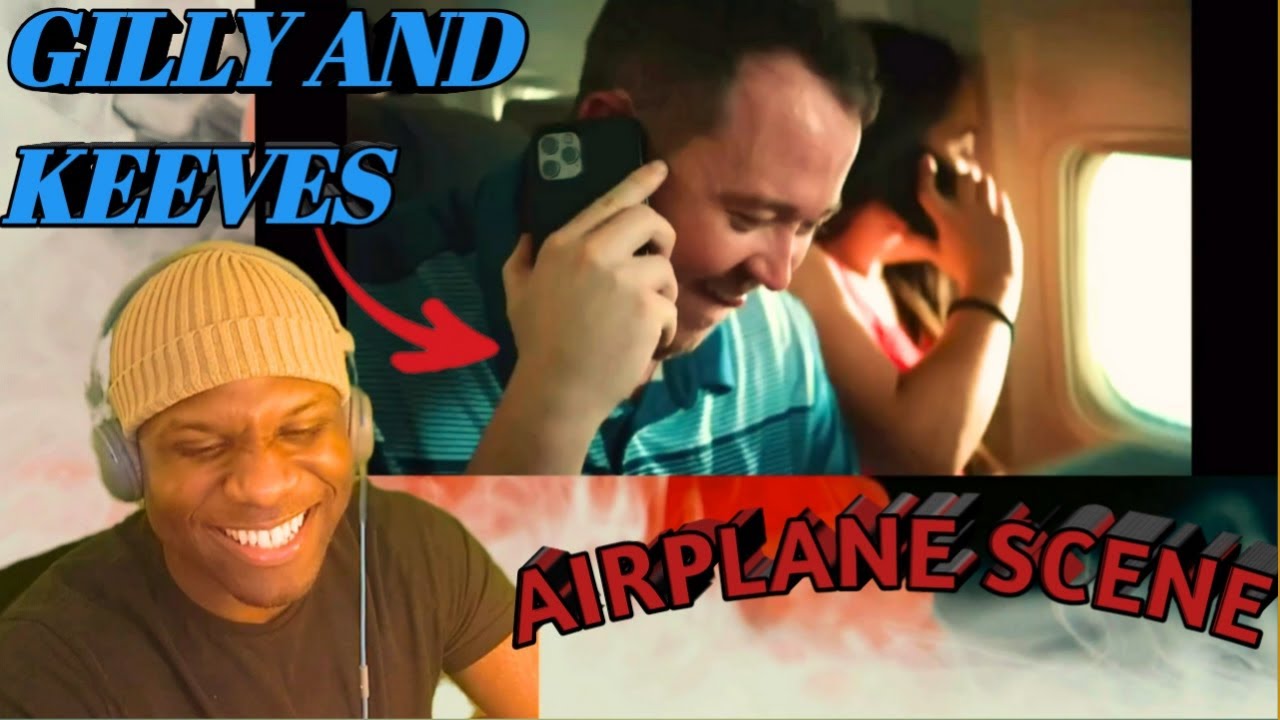 Gilly and Keeves - Airplane Scene [Reaction]