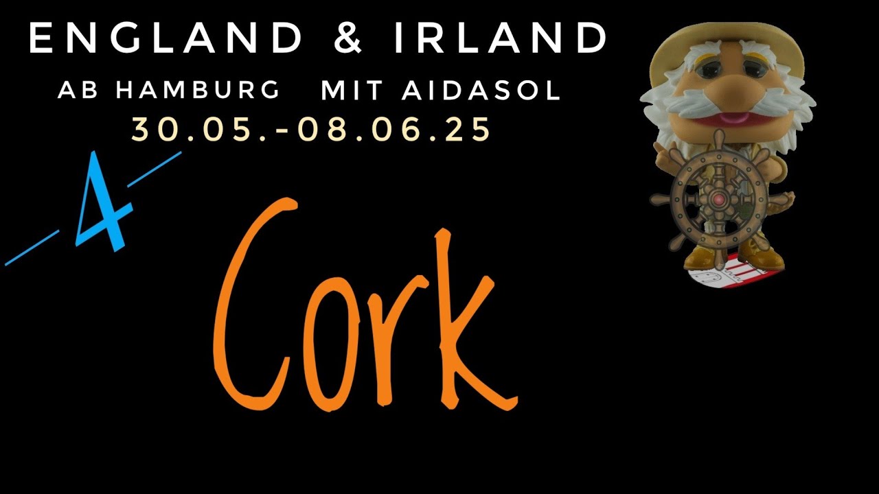 England & Irland ab Hamburg mit AIDAsol Teil 04 Cork 2025.06.03