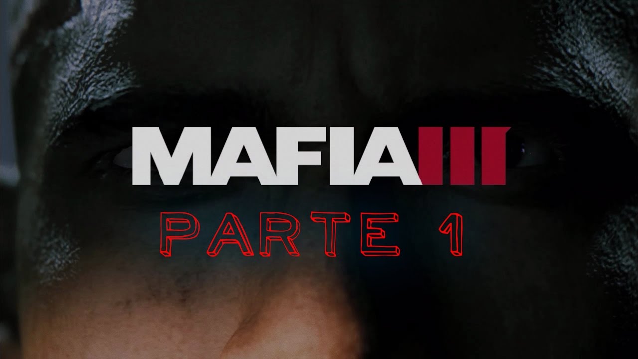 MAFIA III - PARTE 1 - 1440P - GAMEPLAY SIN COMENTAR