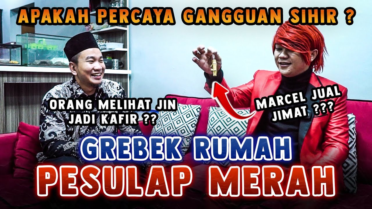 Grebek Rumah Pesulap Merah | Apakah Percaya Sihir? Marcel Jual Jimat? Orang melihat jin jadi Kafir?