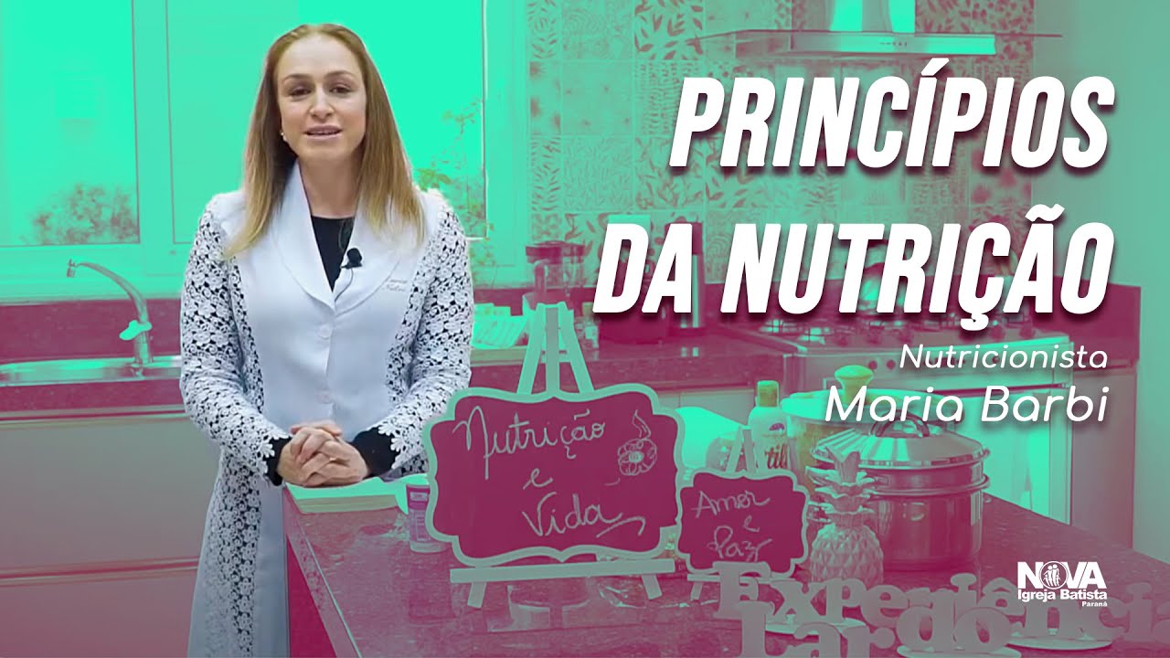 PRINCÍPIOS DA NUTRIÇÃO | Nutricionista Maria Barbi