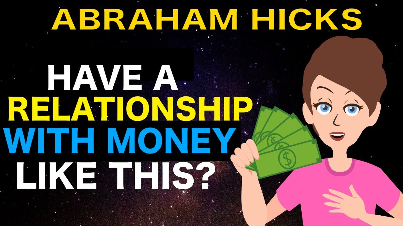 How to Create AMAZING Relationships With Money? - Abraham Hicks