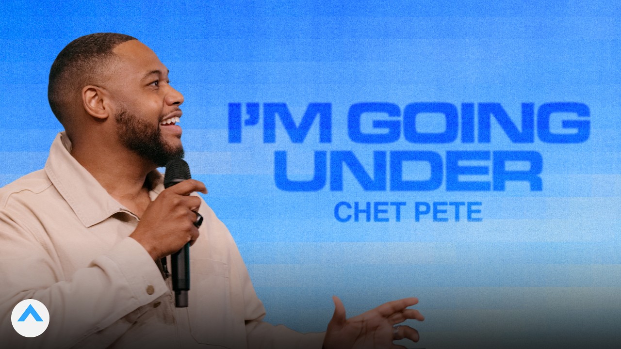 I&rsquo;m Going Under | Chet Pete | Elevation Church