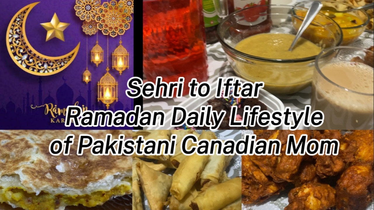 Ramadan Daily Routine of a Pakistani Canadian Mom / Chicken 65 /  lentil Soup / Sehri to Iftar