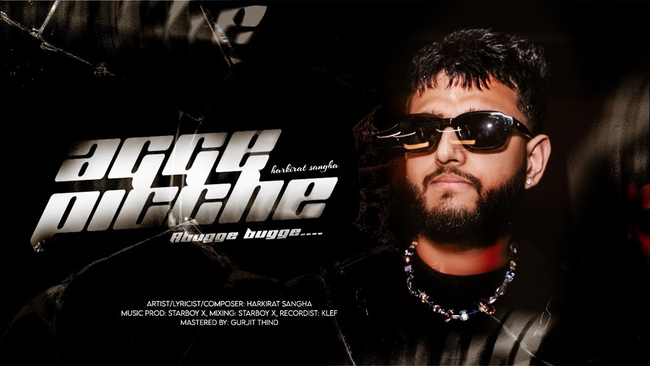 Agge Pichhe Bugge ....| Harkirat Sangha | Ft. Mc Square | Wazir Patar | (Offical VIDEO) Punjabi Song