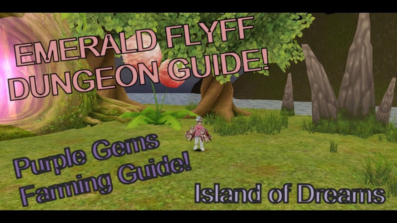 Emerald Flyff | Island of Dreams Guide [Eternal Fire Expansion]