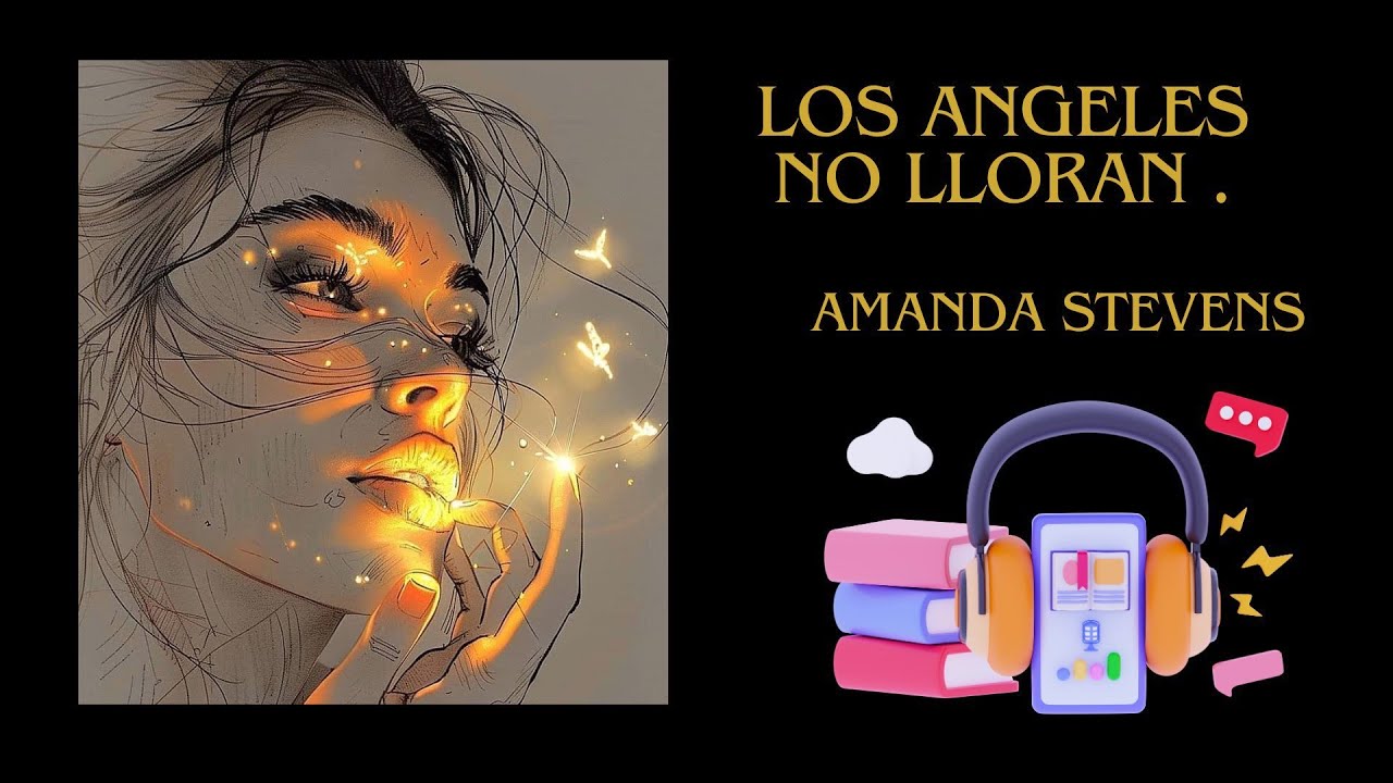 LOS ANGELES NO LLORAN , Narración romántica. Historias de amor .