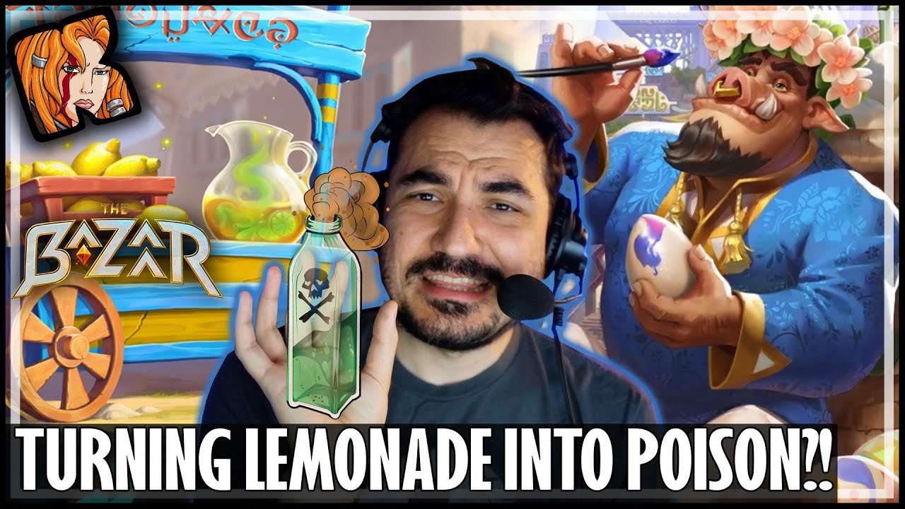 TURNING LEMONADE INTO 30K POISON! - The Bazaar