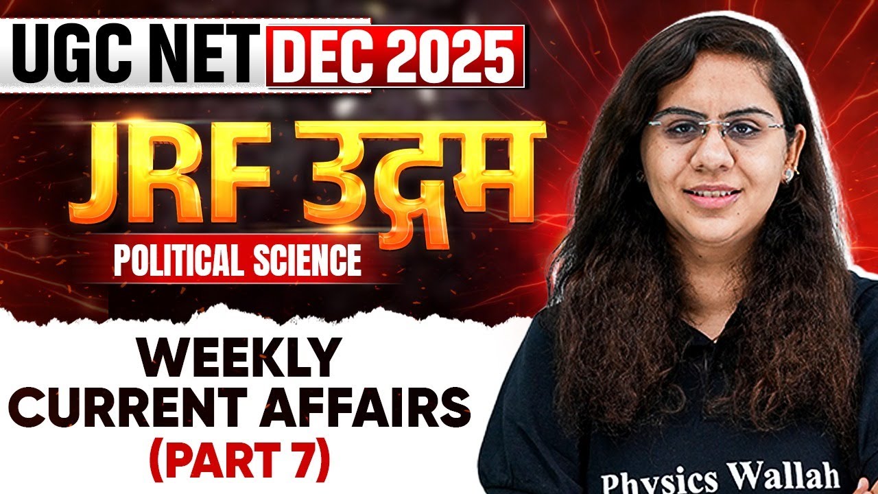 UGC NET Dec 2025 | Weekly Current Affairs - 7 | UGC NET Political Science | Chandni Mam