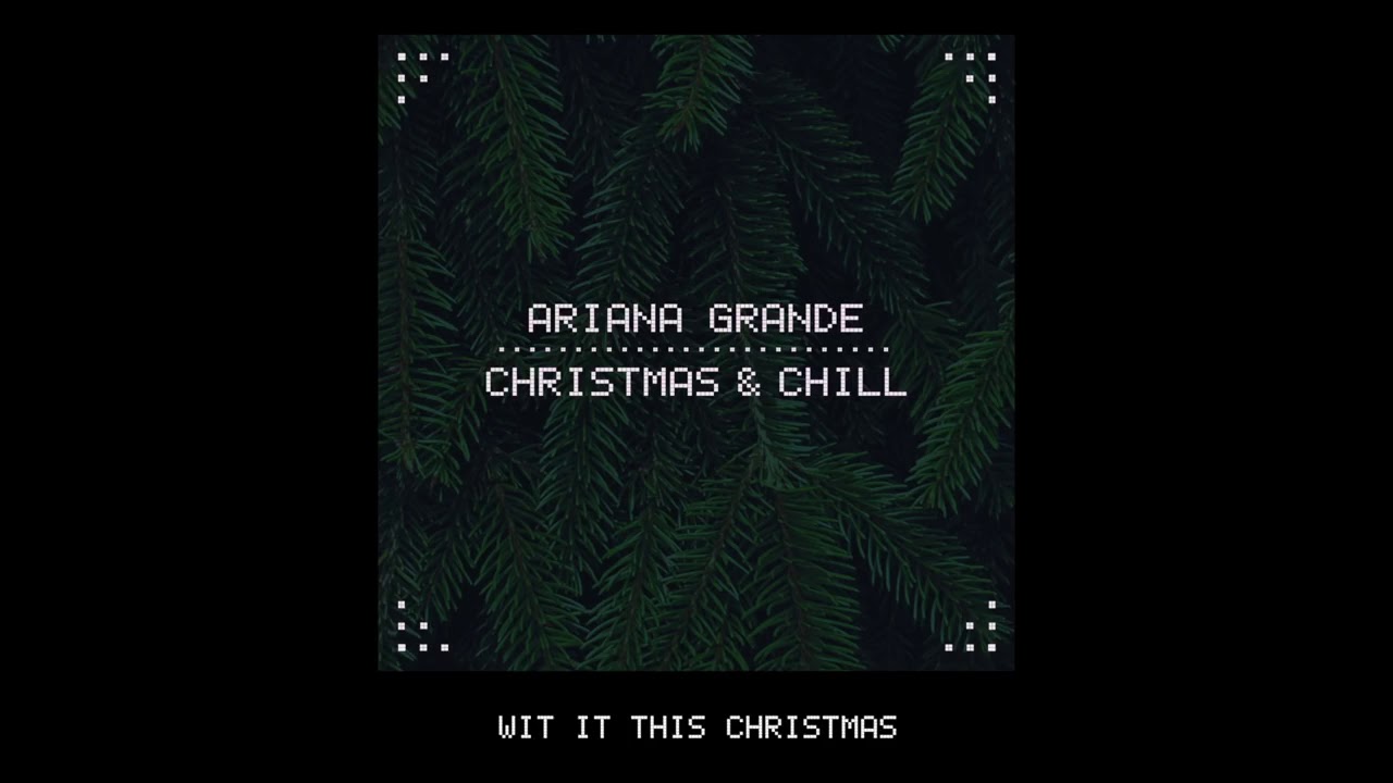 Ariana Grande - Wit It This Christmas