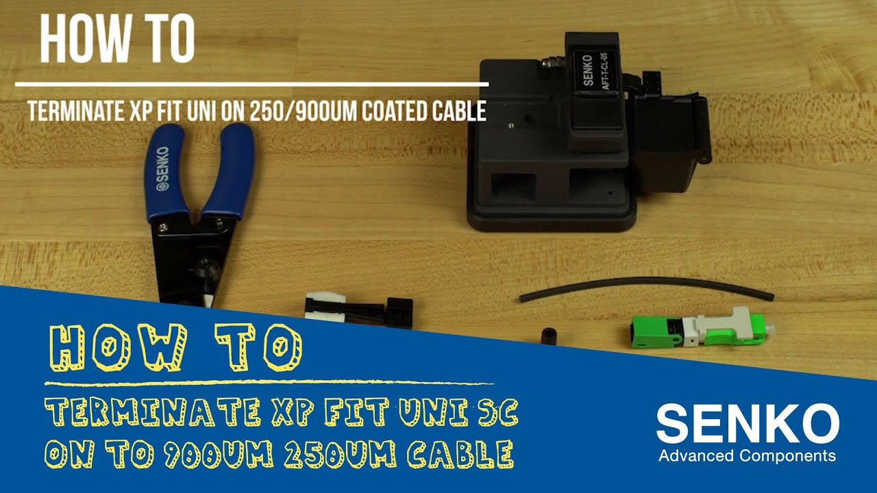 How to Terminate XP Fit Uni SC on to 900&mu;m 250&mu;m Cable