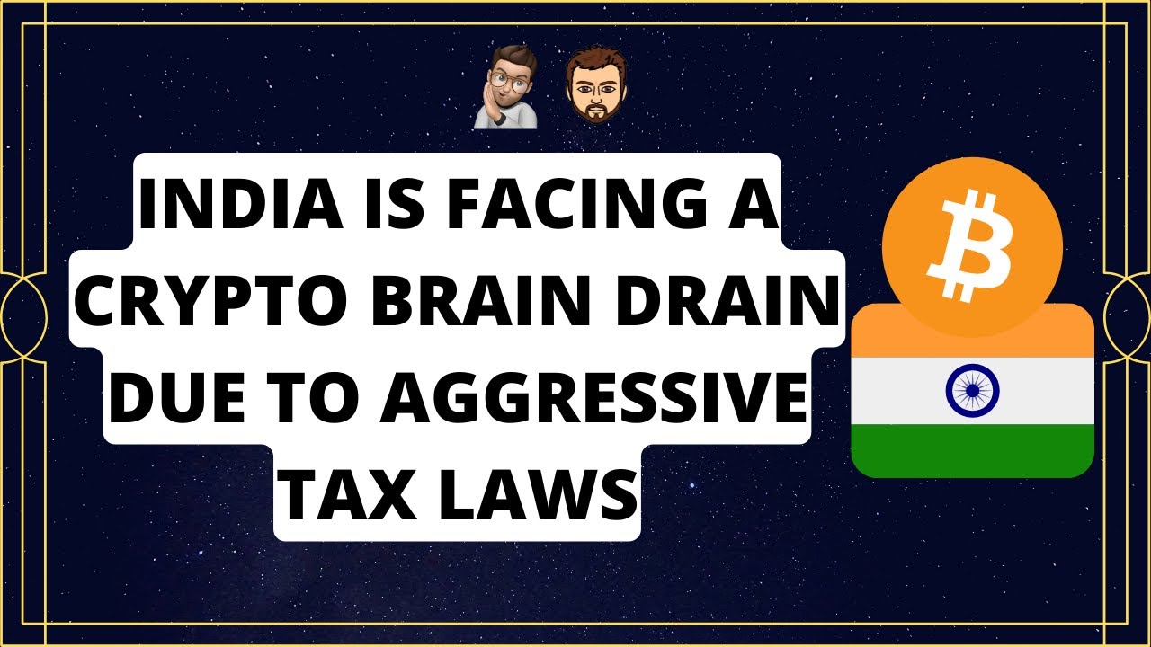INDIA'S CRYPTO TAX LAWS ARE CAUSING A MASSIVE BRAIN DRAIN | Daily Crypto Bytes