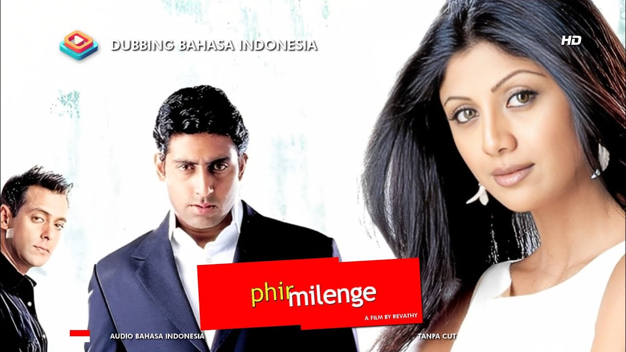 Phir Milenge (2004) Dubbing Bahasa Indonesia HD Full Movie - Shilpa Shetty, Abhishek B, Salman Khan