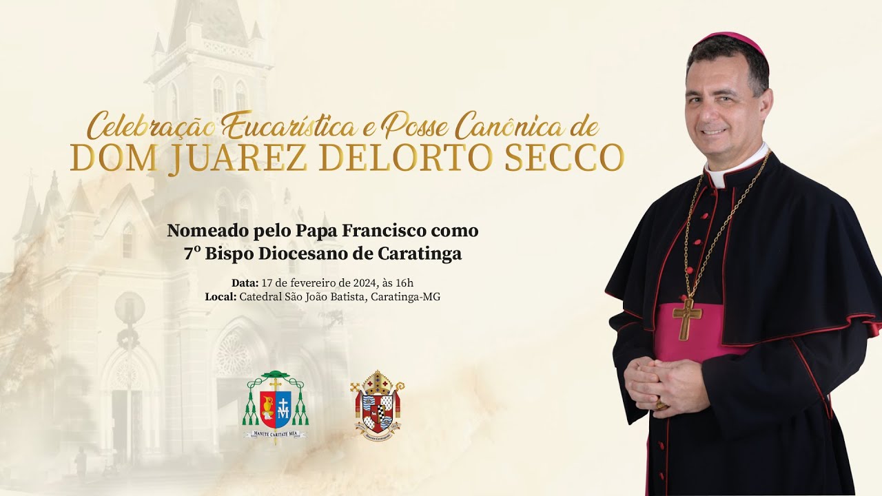 Celebração Eucarística e Posse Canônica de Dom Juarez Delorto Secco