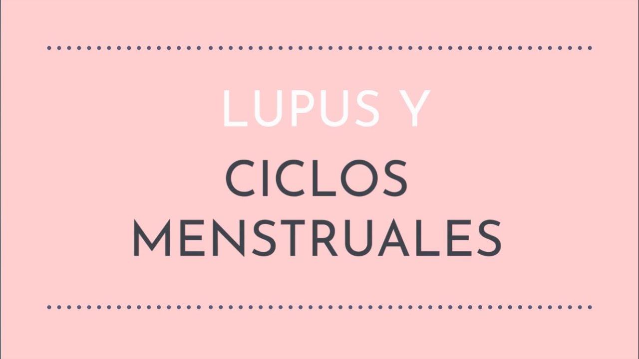 Lupus y ciclos menstruales