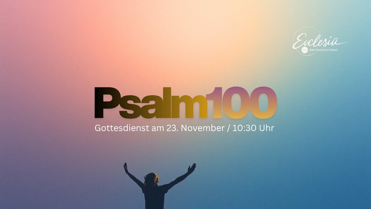Predigt | 23.11.2025 | Psalm 100