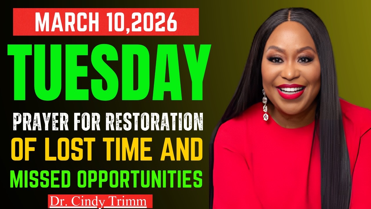 Dr. Cindy Trimm | Prayer for Restoration of Lost Time and Missed Opportunities (Tuesday Blessing)