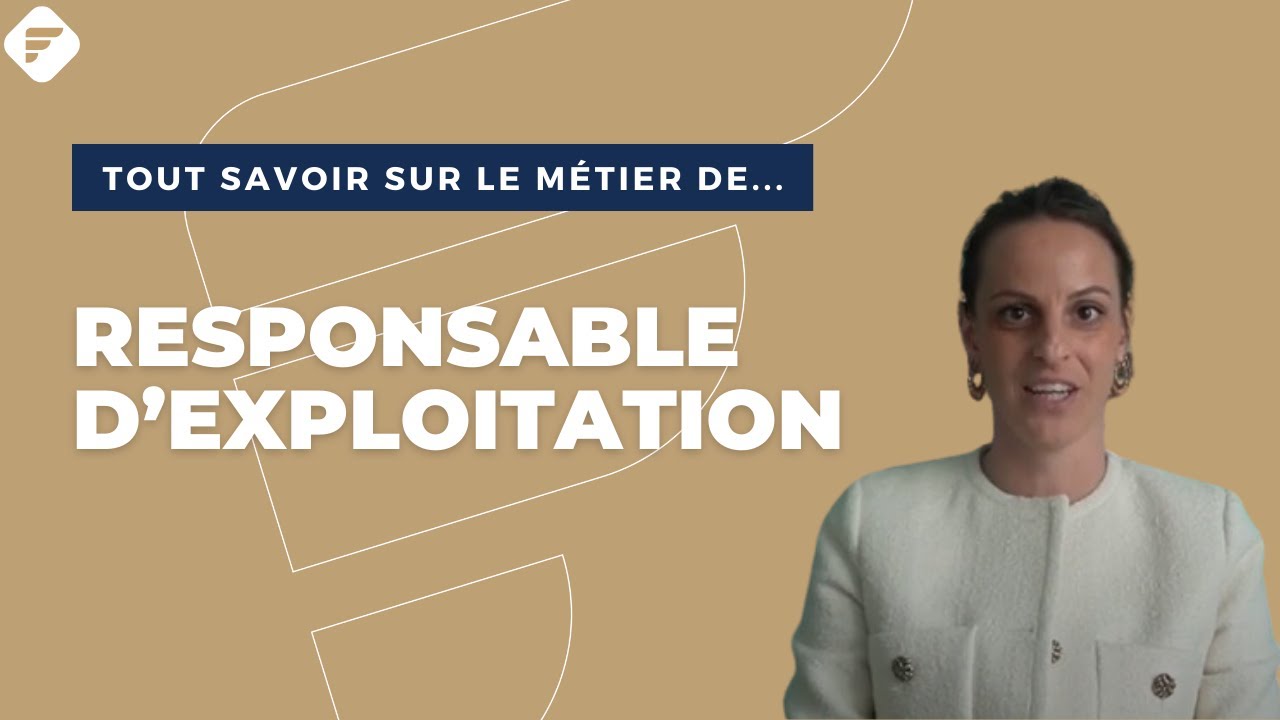 RESPONSABLE D'EXPLOITATION | Tout ce qu'il faut savoir - Fiche m&eacute;tier