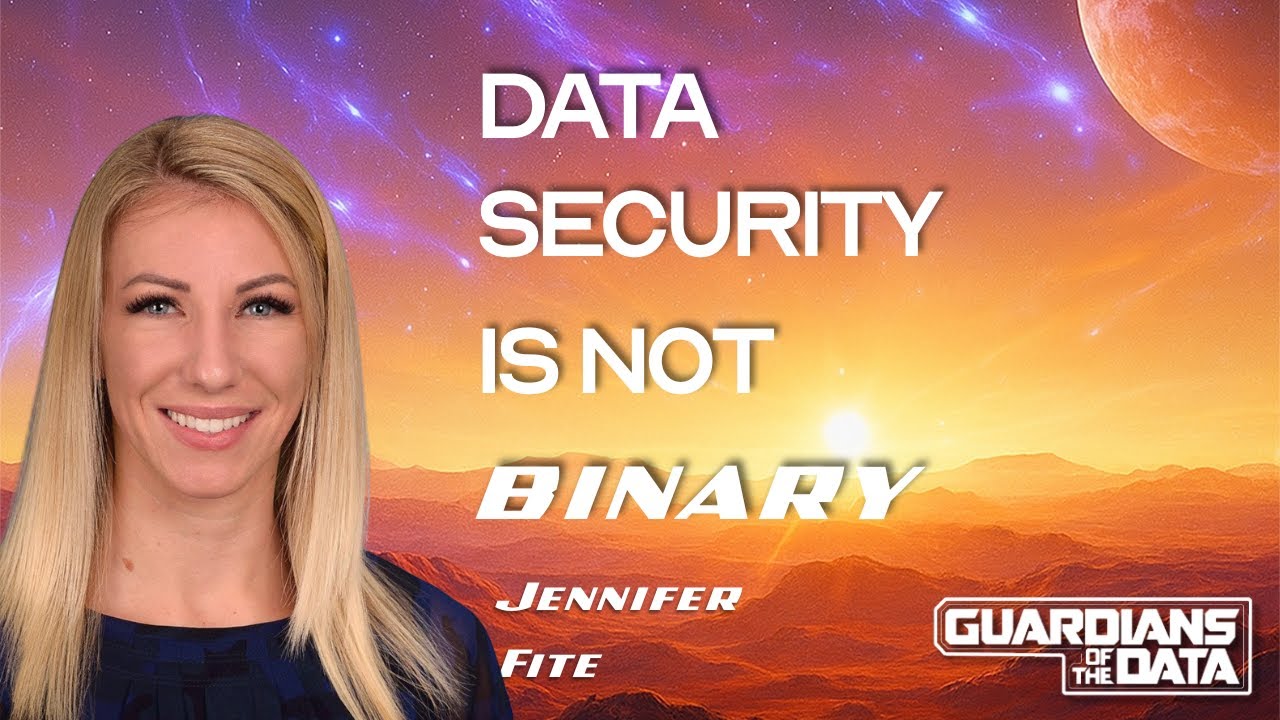 When Data Security Isn’t Yes or No - Jennifer Fite - Guardians of the Data - Episode #24