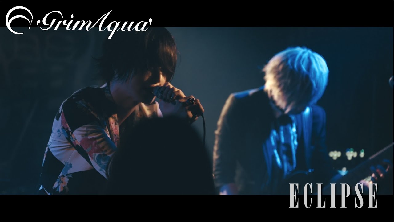【LIVE MV】GrimAqua - ECLIPSE