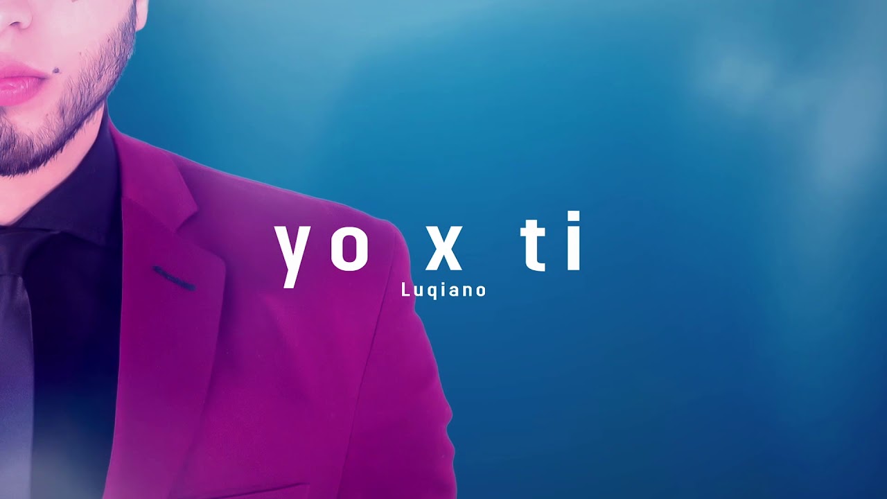 Luqiano - Yo X Ti (Official audio)