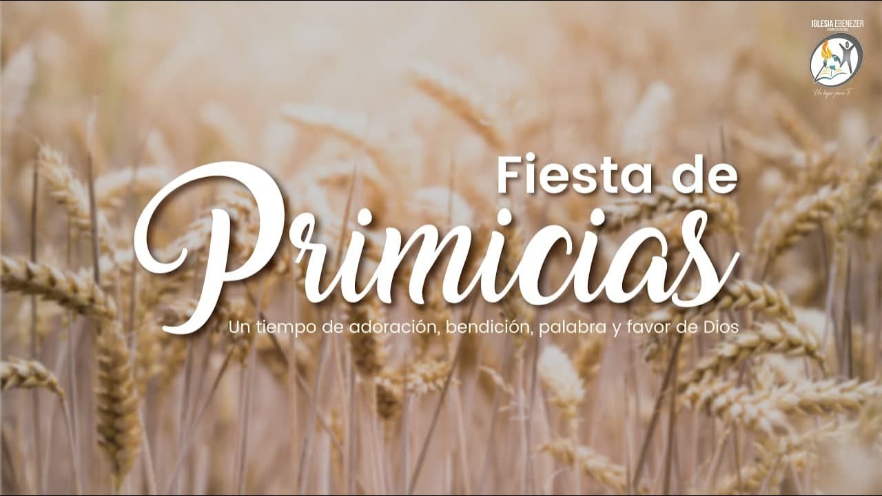 CULTO ESPECIAL DE PRIMICIAS | 13 DE FEBRERO DE 2022