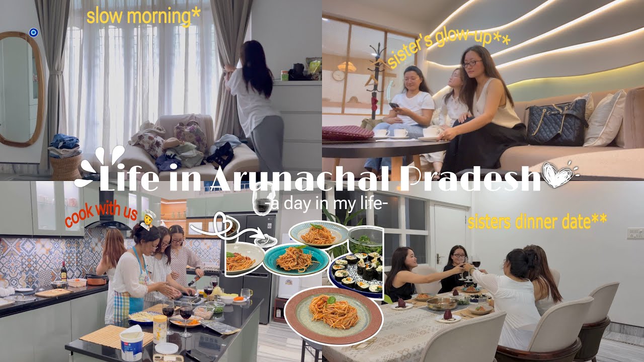 Life in Arunachal Pradesh | a day in my life | sisters dinner date ♡