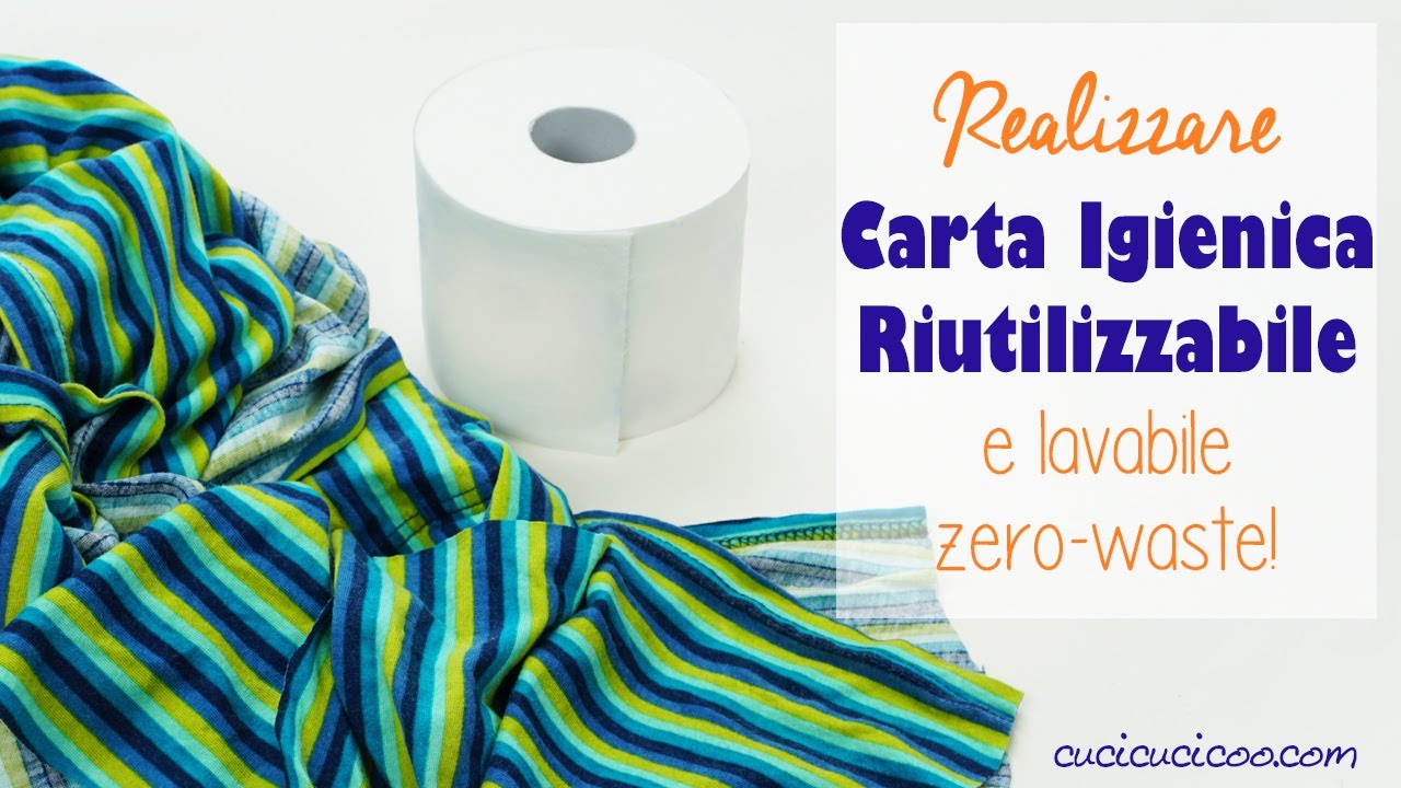 Realizzare la carta igienica riutilizzabile e lavabile zero waste