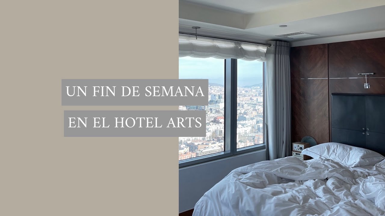 ¡UN FINDE EN EL HOTEL ARTS!  - #Vlog3