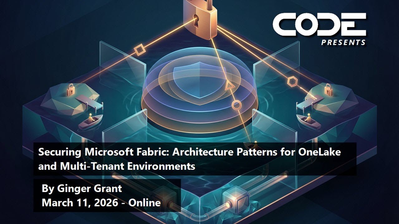 Securing Microsoft Fabric: Architecture Patterns for OneLake and Multi-Tenant Environments