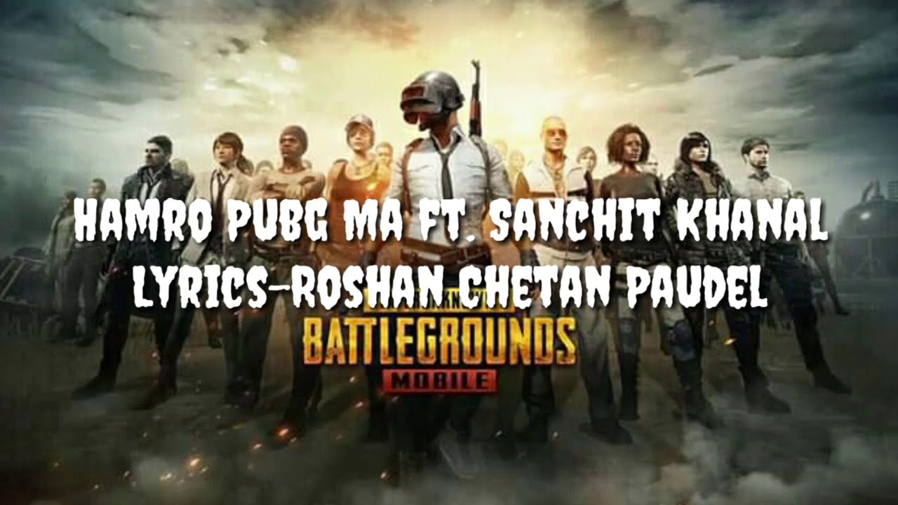 Hamro Pubg Ma|Sanchit Khanal|Roshan Chetan Paudel|Lyric video|Anish_official