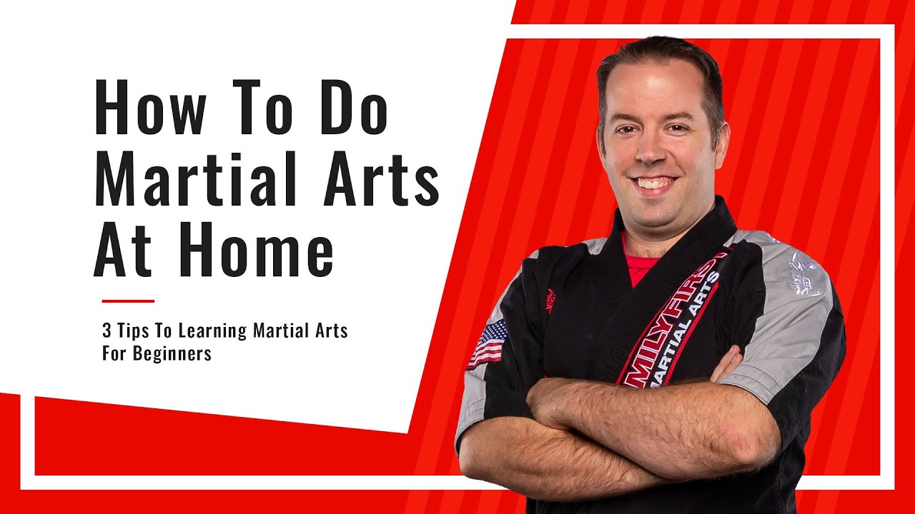 How To Do Martial Arts At Home By Yourself | 3 Tips To Learning Martial Arts At Home For Beginners