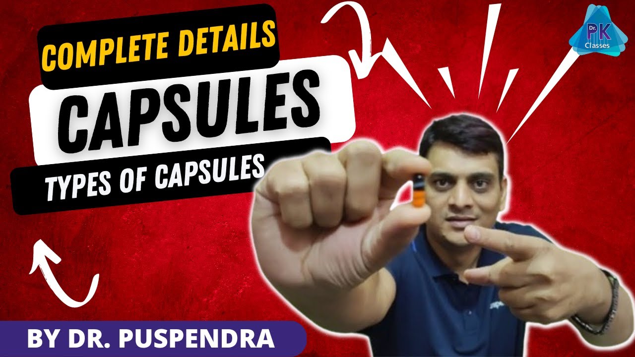 Capsule - Complete Details | Types of Capsules | Hard & Soft Gelatin Capsules (Dr. Puspendra)