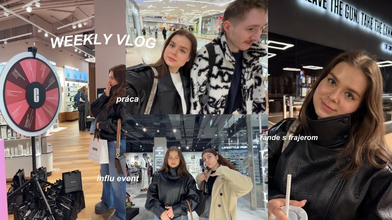VLOG - práca, škola, rande, influ event