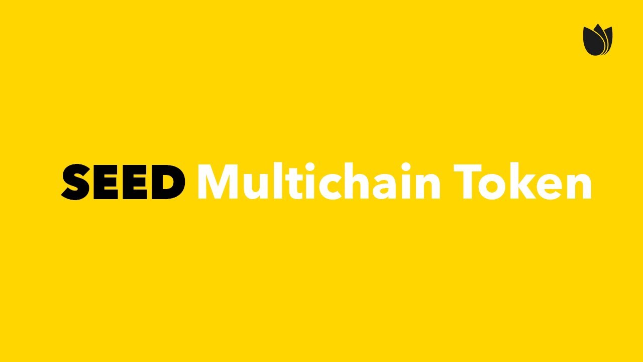 SEED &mdash; A multi-chain token empowering blockchain communities