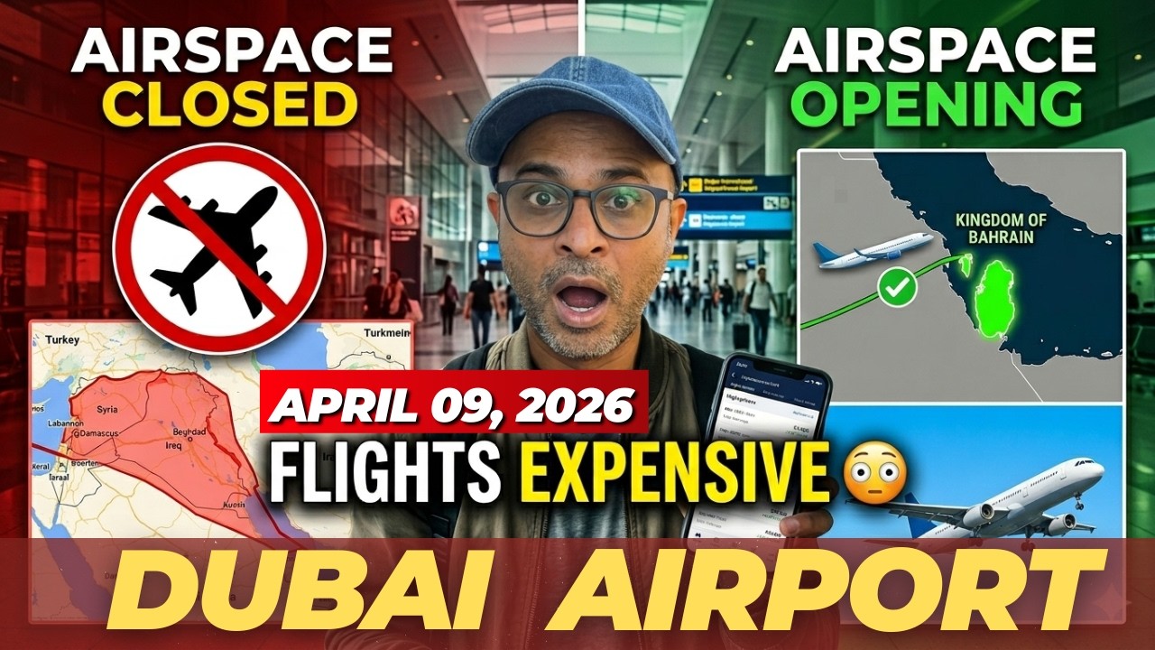 Dubai Airport Update: Flights Expensive | Bahrain Airspace Opens- April 09, 2026
