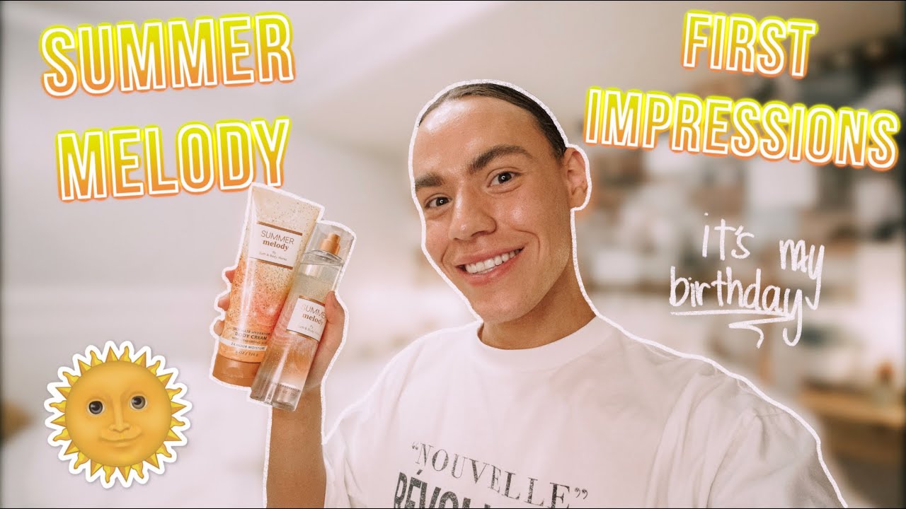 Bath and Body Works New Summer Melody First Impressions + It's My Birthday!