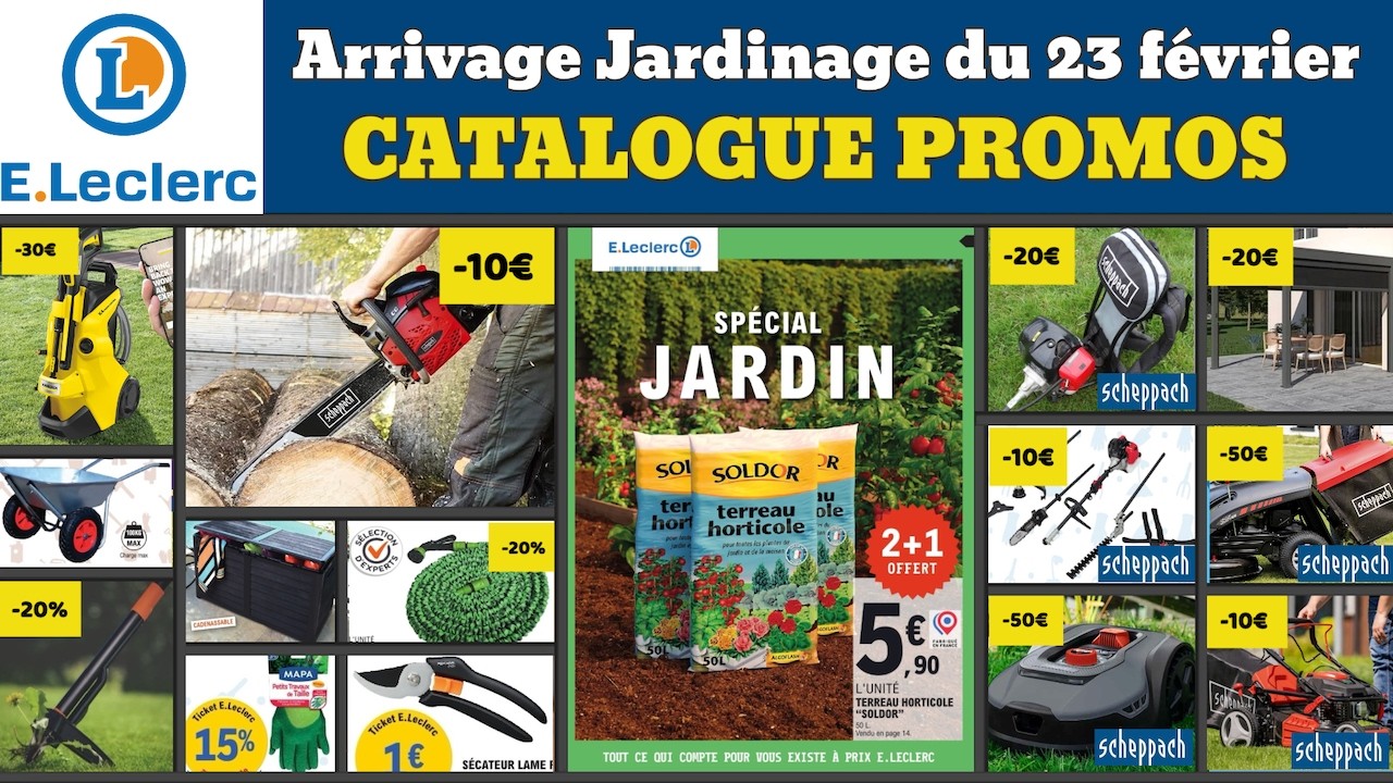 catalogue LECLERC spécial jardin ✅ Arrivage du 23 février 2026 🔥 Promos outils Kärcher Scheppach pub