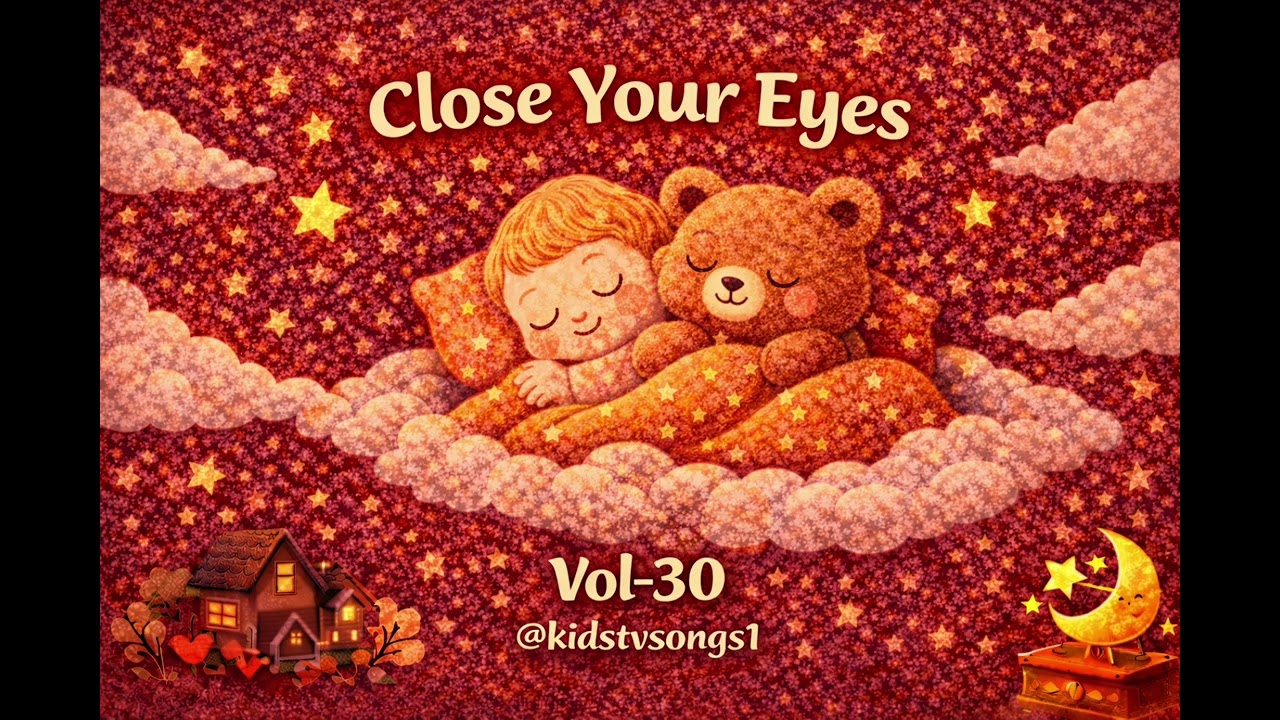 Close Your Eyes 😴✨ | Calm Bedtime Lullaby for Kids | Soft Night Song | Vol-30